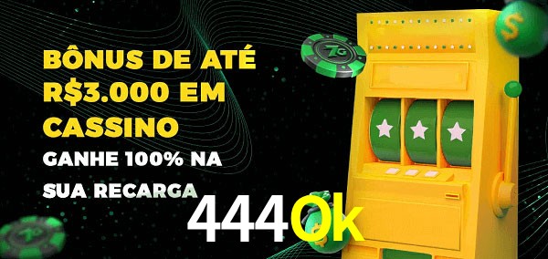 444Ok melhor bônus de depósito